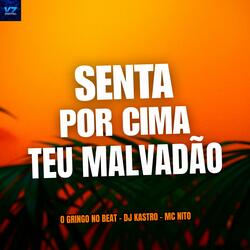 Senta por Cima Teu Malvadão