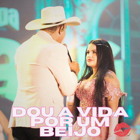Dou a Vida por um Beijo
