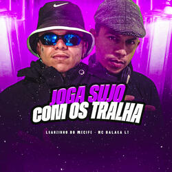 Joga Sujo Com os Tralha