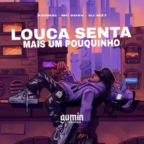 Louca Senta Mais um Pouquinho