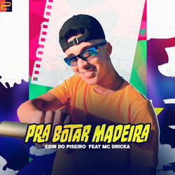 Pra Botar Madeira