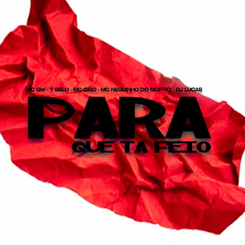 Para Que Ta Feio