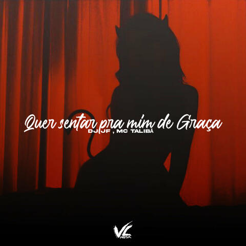 Quer Sentar pra Mim de Graça
