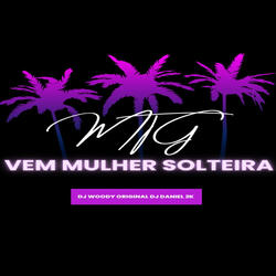 Mtg Vem Mulher Solteira