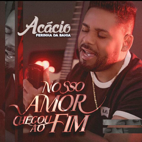 Nosso Amor Chegou ao Fim