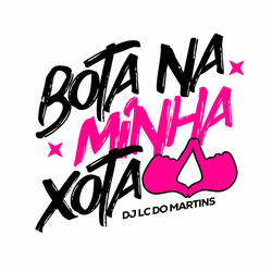 Bota na Minha Xota