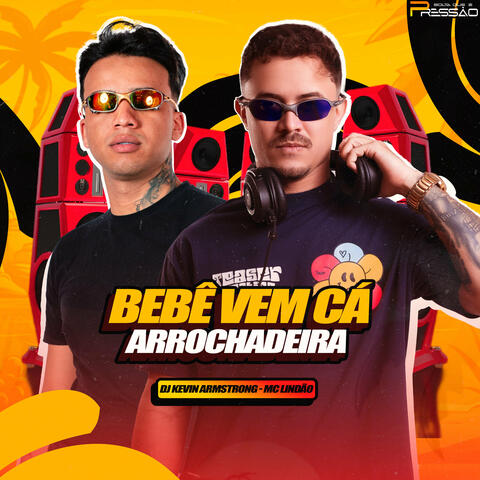 Bebê Vem Cá Arrochadeira