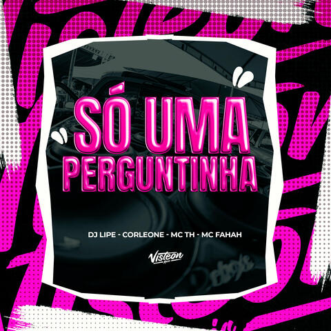 Só uma Perguntinha