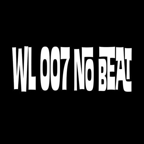 WL007 NO BEAT