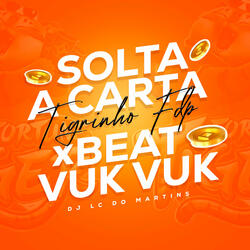 Solta a Carta Tigrinho Fdp X Beat Vuk Vuk