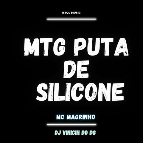 Mtg Puta de Silicone