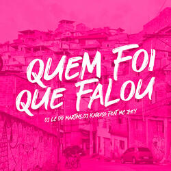 Quem Foi Que Falou (feat. Mc Jhey)