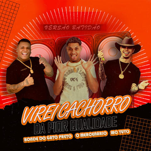 Virei Cachorro da Pior Qualidade (Versão Batidão)