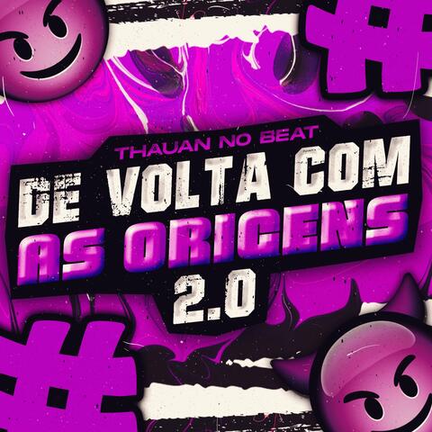 De Volta Com as Origens 2.0