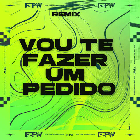 Vou Te Fazer um Pedido (Remix)