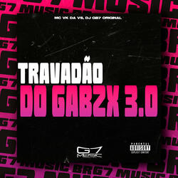 Travadão do Gabzx 3.0