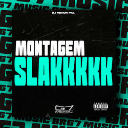 Montagem Slakkkkk