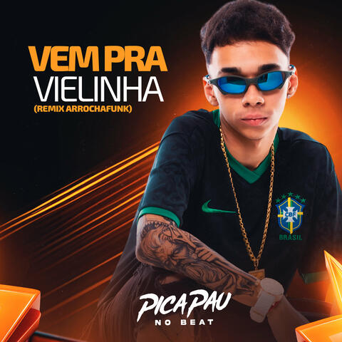 Vem pra Vielinha (Arrochafunk Remix)
