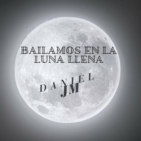 Bailamos en la Luna Llena