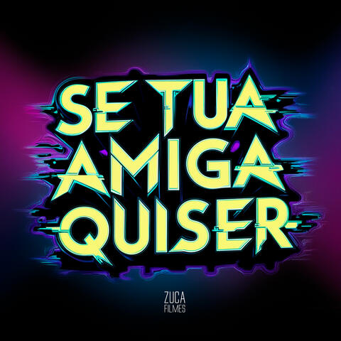 Se Tua Amiga quiser