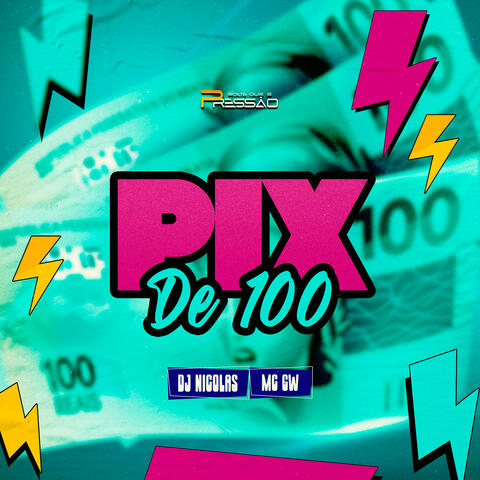 Pix de 100