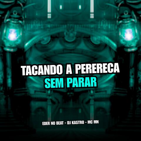 Tacando a Perereca Sem Parar
