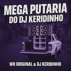 Mega Putaria do Dj Keridinho