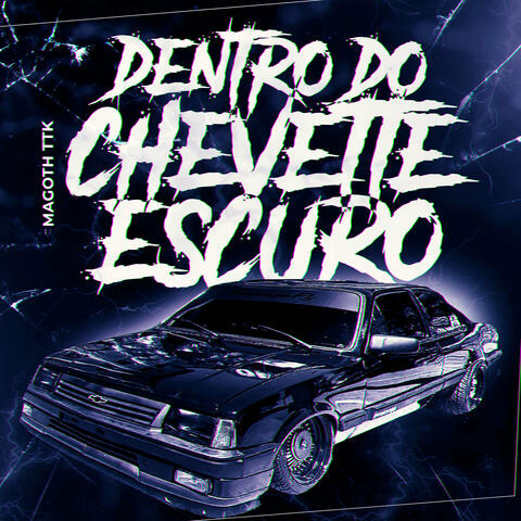 Dentro do Chevette Escuro