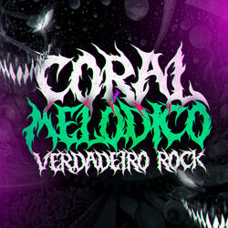 Coral Melodico Verdadeiro Rock