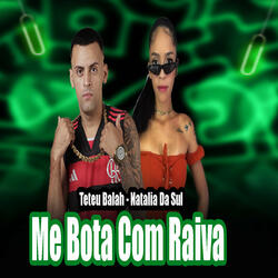 Me Bota Com Raiva