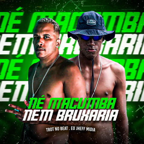 Né Macumba Nem Bruxaria