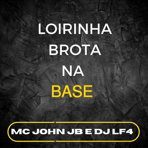 Loirinha Brota na Base