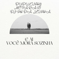 E Ai , Você Mora Sozinha