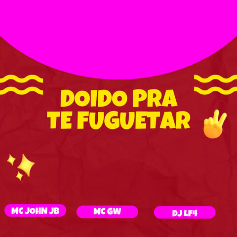Doido pra Te Fuguetar