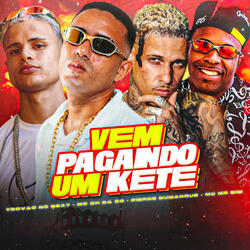 Vem Pagando um Kete