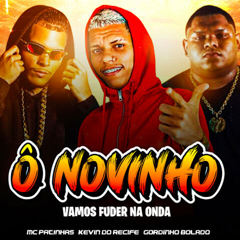 Õ Novinho Vamos Fuder Na Onda
