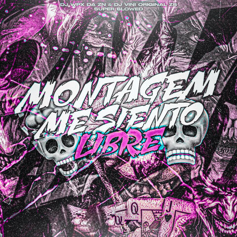 Montagem Me Siento Libre (Super Slowed)