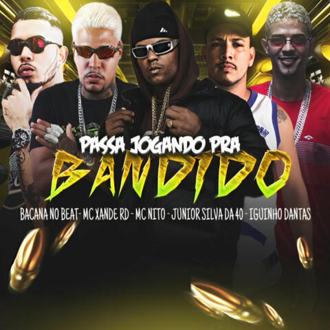 Passa Jogando Pra Bandido