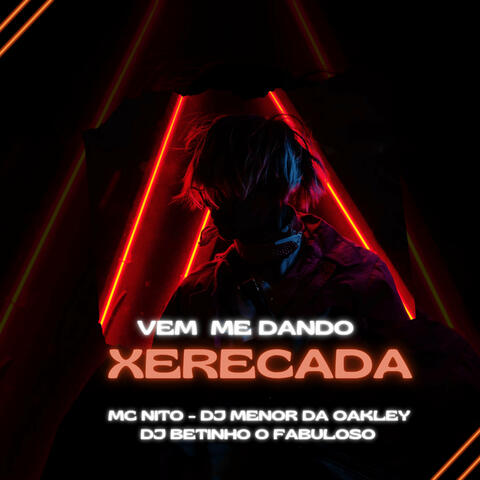 Vem Me Dando Xerecada