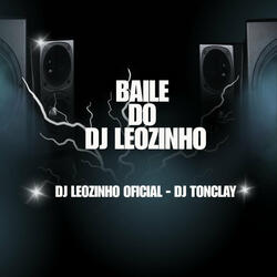 Baile do Dj Leozinho