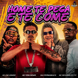 Home Te Pega e Te Come