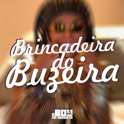 Brincadeira do Buzeira