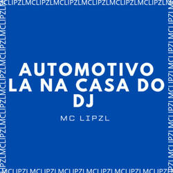 Automotio La na Casa do Dj