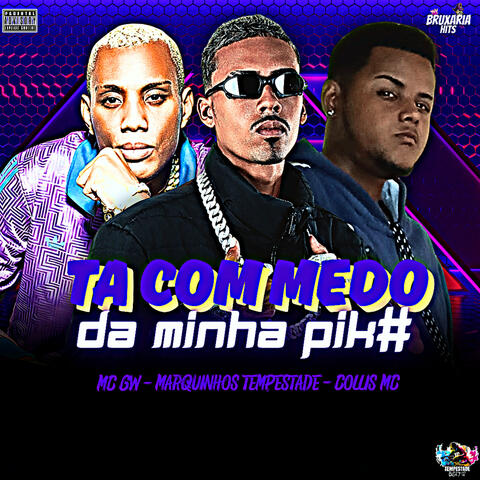 Tá Com Medo da Minha Pika