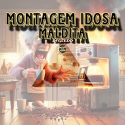 Montagem Idosa Maldita