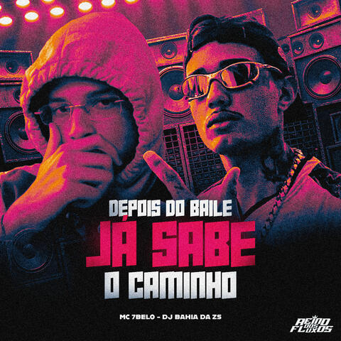 Depois do Baile Já Sabe o Caminho