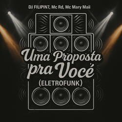 Uma Proposta pra Você (Eletrofunk)