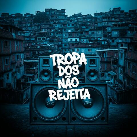 Tropa dos Não Rejeita