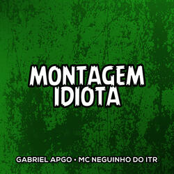 Montagem Idiota
