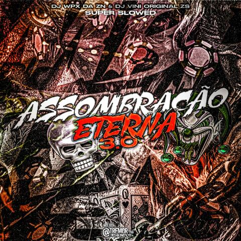 Assombração Eterna 3.0 (Super Slowed)